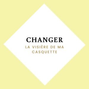 changer visiere