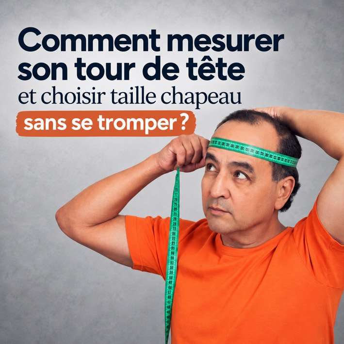Mesurer Sa Taille Chapeau Sans Se Tromper